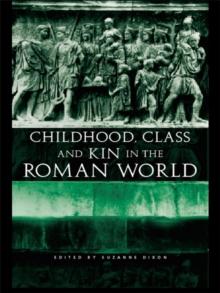 Childhood, Class and Kin in the Roman World