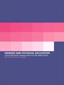 Gender and Physical Education : Contemporary Issues and Future Directions