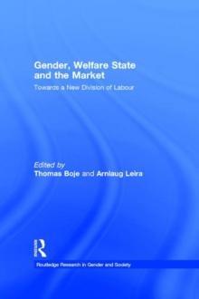 Gender, Welfare State and the Market : Towards a New Division of Labour