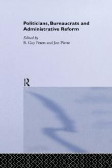 Politicians, Bureaucrats and Administrative Reform