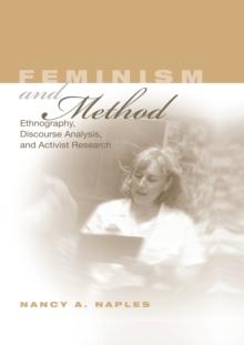 Feminism and Method : Ethnography, Discourse Analysis, and Activist Research