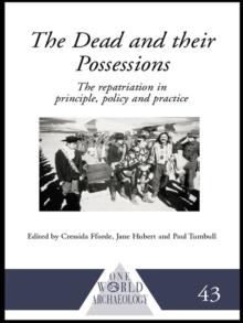 The Dead and their Possessions : Repatriation in Principle, Policy and Practice