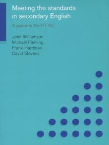 Meeting the Standards in Secondary English : A Guide to the ITT NC