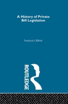 A History of Private Bill Legislation : (2 Volume Set)