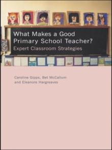 What Makes a Good Primary School Teacher? : Expert Classroom Strategies