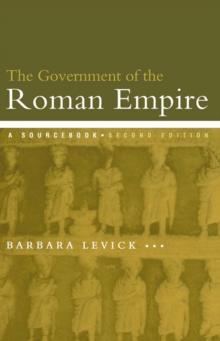 The Government of the Roman Empire : A Sourcebook