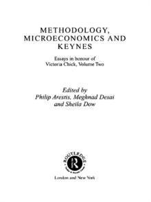 Methodology, Microeconomics and Keynes : Essays in Honour of Victoria Chick, Volume 2