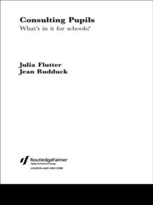 Consulting Pupils : What's In It For Schools?