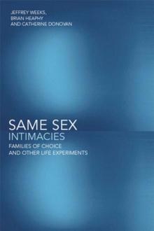 Same Sex Intimacies : Families of Choice and Other Life Experiments