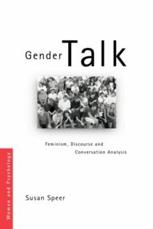 Gender Talk : Feminism, Discourse and Conversation Analysis