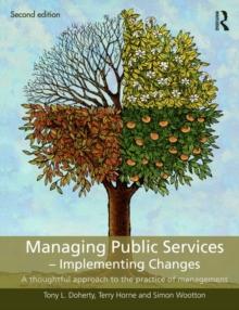 Managing Public Services - Implementing Changes : A thoughtful approach to the practice of management