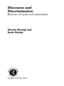 Discourse and Discrimination : Rhetorics of Racism and Antisemitism