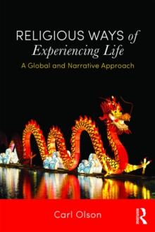 Religious Ways of Experiencing Life : A Global and Narrative Approach