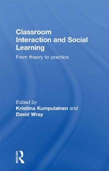 Classroom Interactions and Social Learning : From Theory to Practice