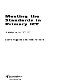 Meeting the Standards in Primary ICT : A Guide to the ITTNC