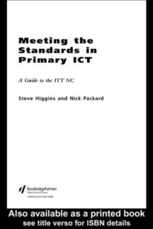 Meeting the Standards in Primary ICT : A Guide to the ITTNC