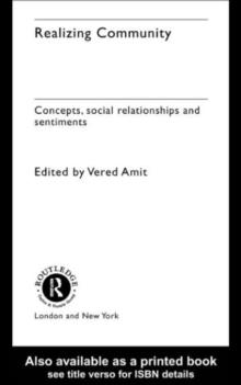 Realizing Community : Concepts, Social Relationships and Sentiments