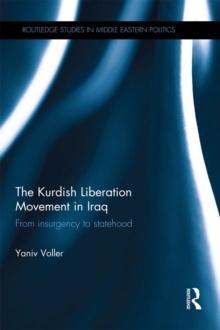 The Kurdish Liberation Movement in Iraq : From Insurgency to Statehood