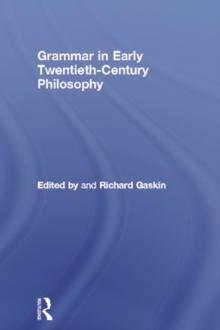 Grammar in Early Twentieth-Century Philosophy