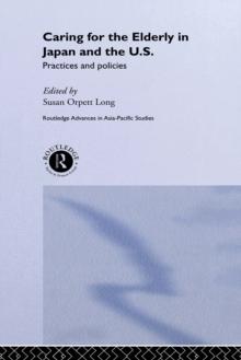 Caring for the Elderly in Japan and the US : Practices and Policies