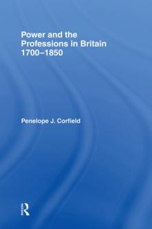 Power and the Professions in Britain 1700-1850