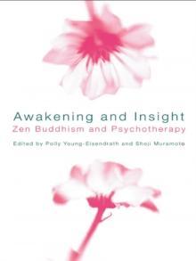 Awakening and Insight : Zen Buddhism and Psychotherapy