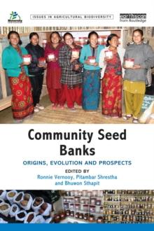 Community Seed Banks : Origins, Evolution and Prospects