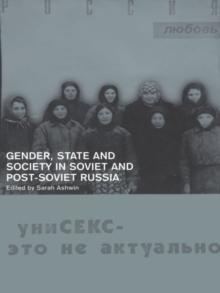 Gender, State and Society in Soviet and Post-Soviet Russia