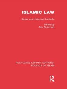 Islamic Law (RLE Politics of Islam) : Social and Historical Contexts