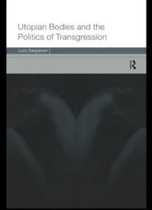 Utopian Bodies and the Politics of Transgression