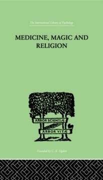 Medicine, Magic and Religion : The FitzPatrick Lectures delivered before The Royal College of Physicians in London in 1915-1916