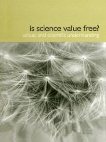 Is Science Value Free? : Values and Scientific Understanding