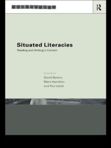 Situated Literacies : Theorising Reading and Writing in Context