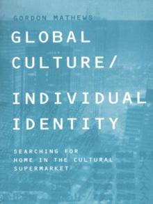 Global Culture/Individual Identity : Searching for Home in the Cultural Supermarket