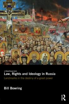 Law, Rights and Ideology in Russia : Landmarks in the Destiny of a Great Power