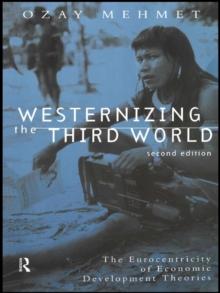 Westernizing the Third World : The Eurocentricity of Economic Development Theories