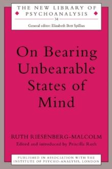 On Bearing Unbearable States of Mind