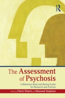 The Assessment of Psychosis : A Reference Book and Rating Scales for Research and Practice