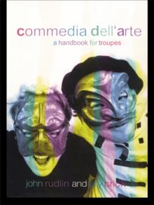 Commedia Dell'Arte : A Handbook for Troupes