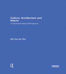 Culture, Architecture and Nature : An Ecological Design Retrospective