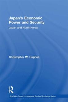 Japan's Economic Power and Security : Japan and North Korea