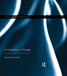 A Hospice in Change : Applied Social Realist Theory