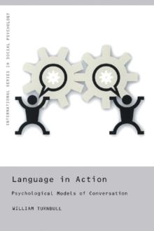 Language in Action : Psychological Models of Conversation