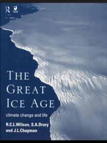 The Great Ice Age : Climate Change and Life