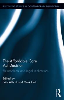 The Affordable Care Act Decision : Philosophical and Legal Implications