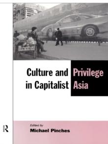 Culture and Privilege in Capitalist Asia