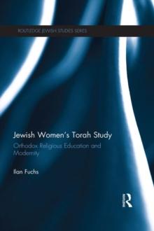 Jewish Women's Torah Study : Orthodox Religious Education and Modernity