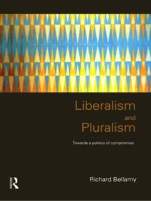 Liberalism and Pluralism : Towards a Politics of Compromise