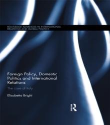 Foreign Policy, Domestic Politics and International Relations : The case of Italy