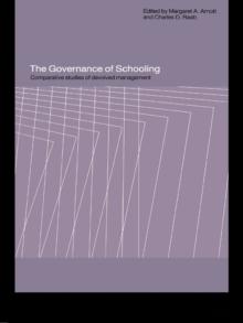 The Governance of Schooling : Comparative Studies of Devolved Management